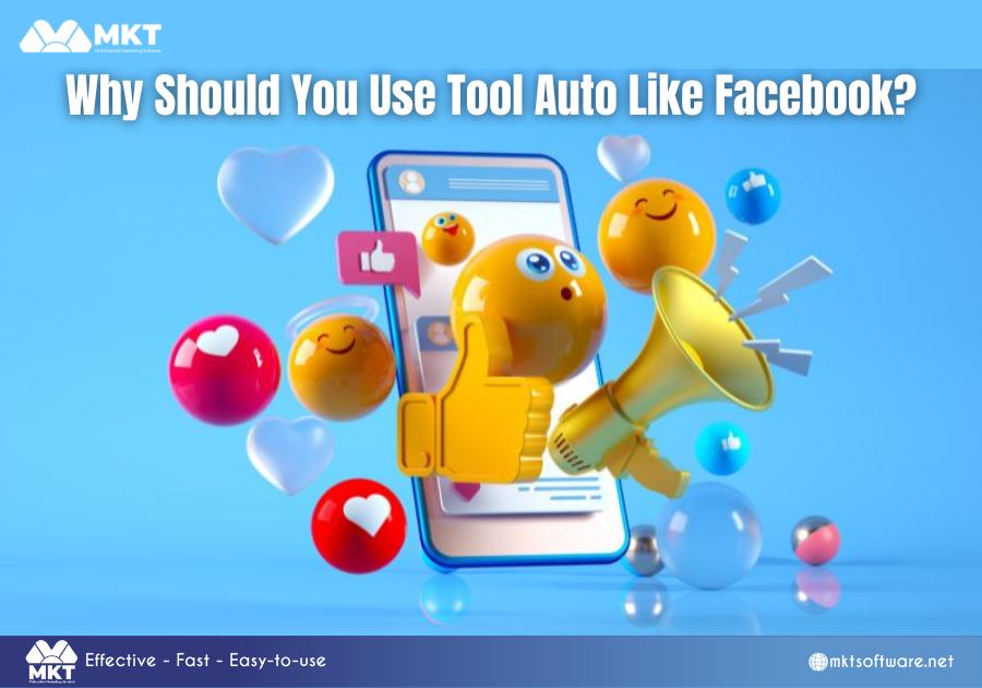 Why Should You Use Tool Auto Like Facebook?
