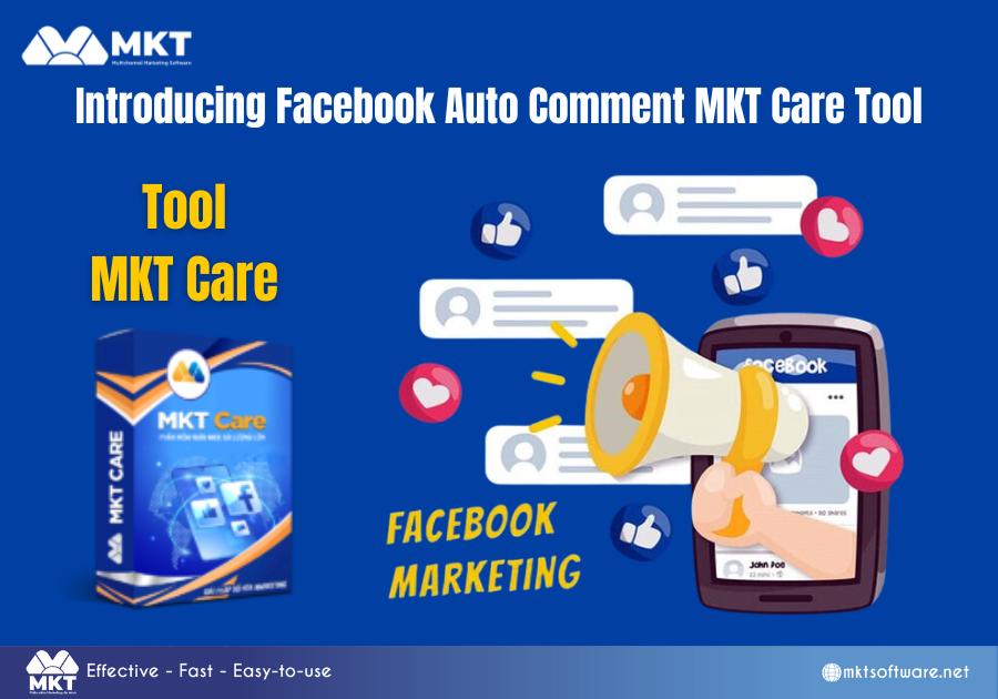 Introducing the MKT Care Tool Auto Comment Facebook Introducing the MKT Care Tool Auto Comment Facebook