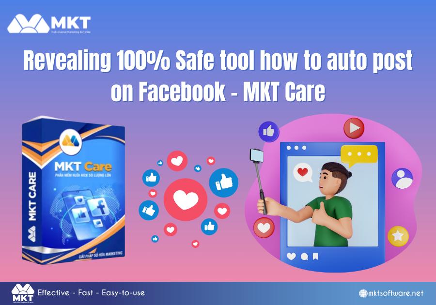 Revealing 100% Safe tool how to auto post on Facebook - MKT Care Revealing 100% Safe tool how to auto post on Facebook - MKT Care